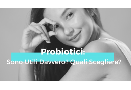 Probiotici: Sono Utili Davvero? Quali Scegliere?